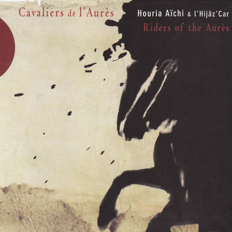 Houria Aïchi | l'Hijâz'Car - Cavaliers de l'Aurès