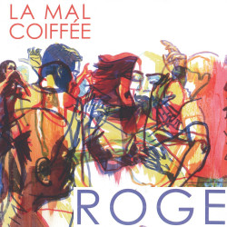 La mal coiffée - Roge