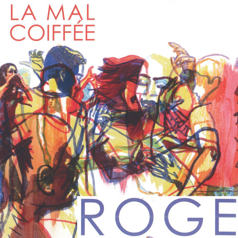 La mal coiffée - Roge