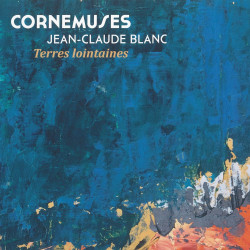 Jean-Claude Blanc - Terres lointaines