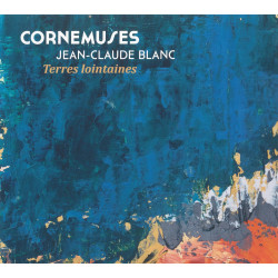 Jean-Claude Blanc - Terres lointaines