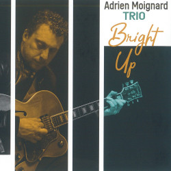 Bright Up - Adrien Moignard Trio - CD - Jazz - Phonolithe