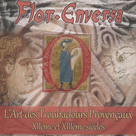 Flor Enversa - L'art des Troubadours des XII° et XIII° Siècles