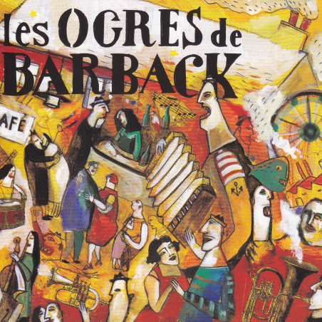 Les Ogres de Barback - Fausses notes et repris de justesse