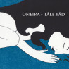 Oneira - Tâle yâd