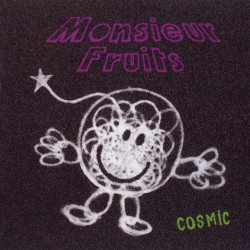 Monsieur fruit - Cosmic