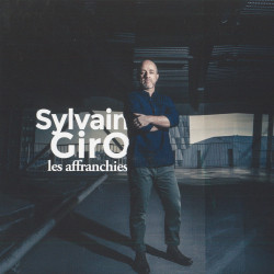 Sylvain Giro - Les Affranchis