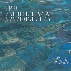 Trio Loubelya - Bulle