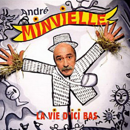 André Minvielle - La vie d'ici bas