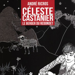 André Ricros - Celeste Castanier, berger du Redondet