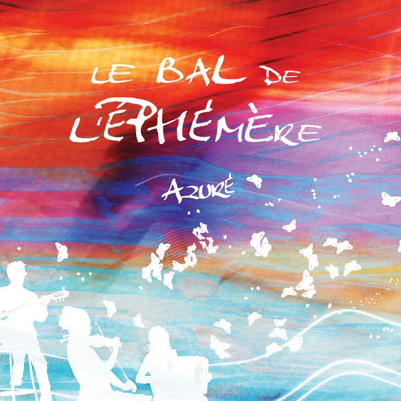Azuré - Le Bal de l'éphémère - CD - Bal Folk - Bal Trad. -  Phonolithe