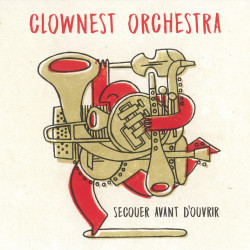 Clownest Orchestra - Secouer avant d'ouvrir