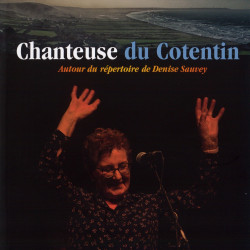 La Loure - Chanteuse du Cotentin, Autour du répertoire de Denise Sauvey