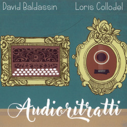 David Baldassin | Loris Collodel - Audioritratti