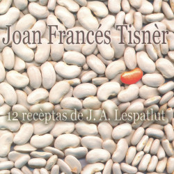 Joan Francés Tisnèr - 12 Receptas de J.A. Lespatlut