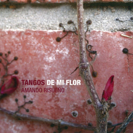 Amando Risueno - Tangos de mi flor