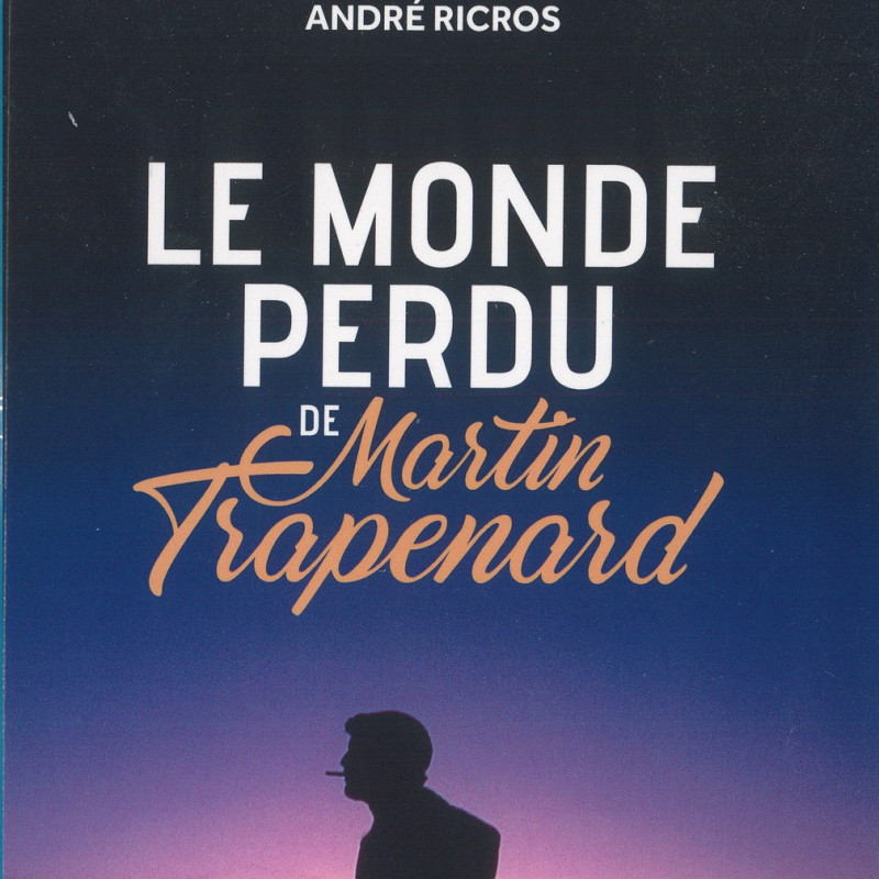 André Ricros - Le monde perdu de Martin Trapenard