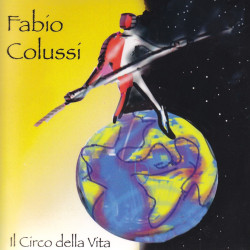 Fabio Colussi - Il circo della vita