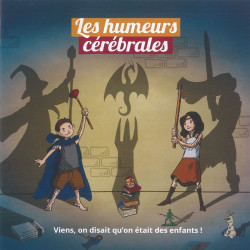 Les Humeurs Cérébrales - Viens, on disait qu'on était des enfants !