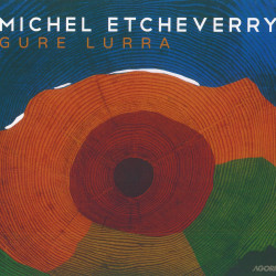 Michel Etcheverry - Gure Lurra