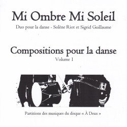 Mi ombre mi soleil - Compositions pour la danse, Vol. 1
