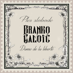 Branko Galoic - Danse De La Liberte