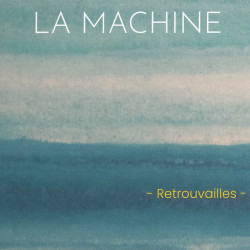 La Machine - Retrouvailles