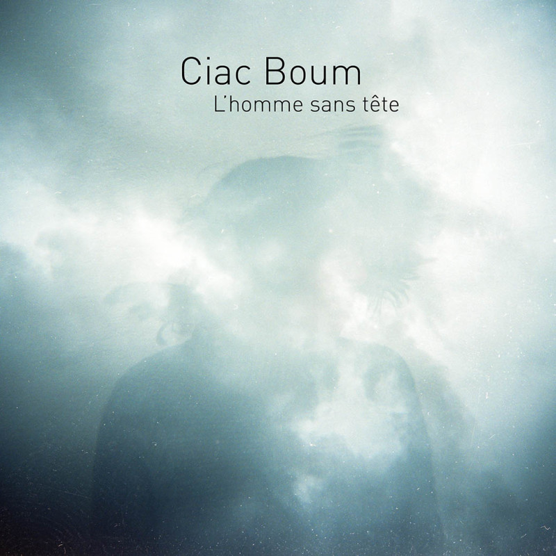 Ciac Boum - L'homme sans tête