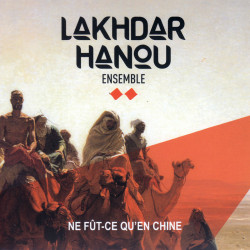 Lakdhar Hanou - Ne fut ce qu'en chine