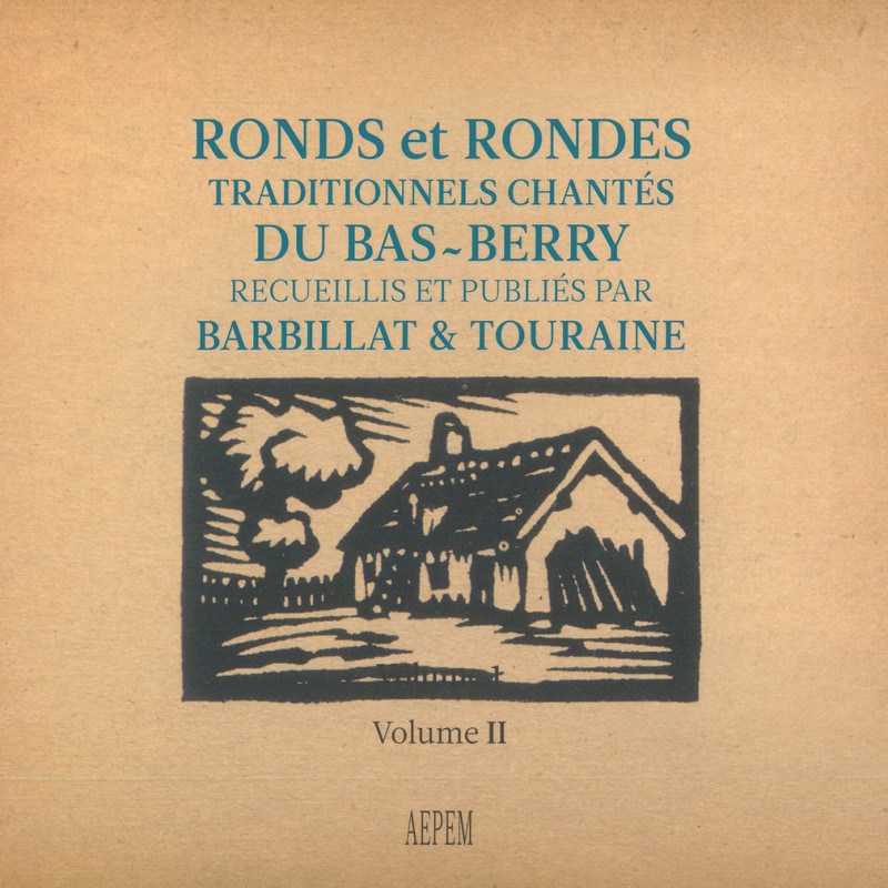 Barbillat & Touraine - Ronds et rondes traditionnels chantés du Bas Berry Vol. 2