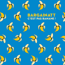 Bargainatt - C'est pas banane - Phonolithe