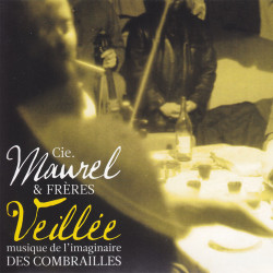 Cie. Maurel & Frères - Veillée