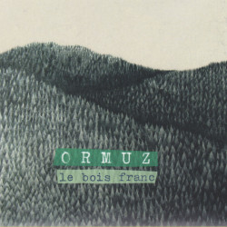 Ormuz - Le bois franc