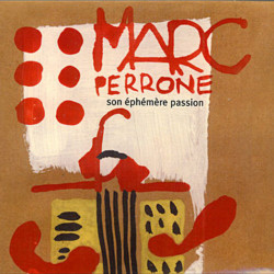 Marc Perrone - Son éphémère...