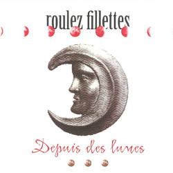 Roulez Fillettes - Depuis...