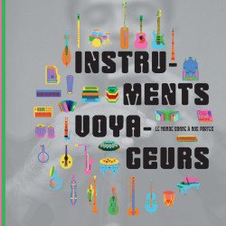 Instruments voyageurs, le...