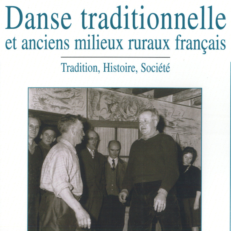 Jean-Michel Guilcher - Danse traditionnelle et anciens milieux ruraux français, Tradition, Histoire, société