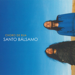 Choro de rua - Santo Balsamo