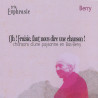 Trio Euphrasie - Oh ! Fraisie, faut nous dire une chanson !  Chansons d'une paysanne en Bas-Berry