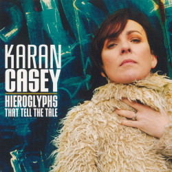 Karan Casey - Heroglyphs That tell the tale