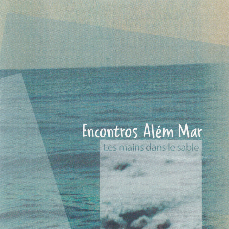 Encontros Além Mar - Les mains dans le sable