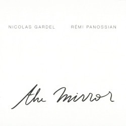 nicolas_gardel_&_remi_panossian_the_mirror_cd_jazz_blues/jazz_contemporain_phonolithe