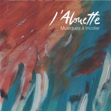 L'Alouette - Musiques à tricoter