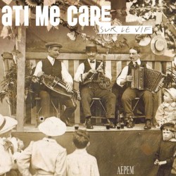 Ati me care - Sur le vif