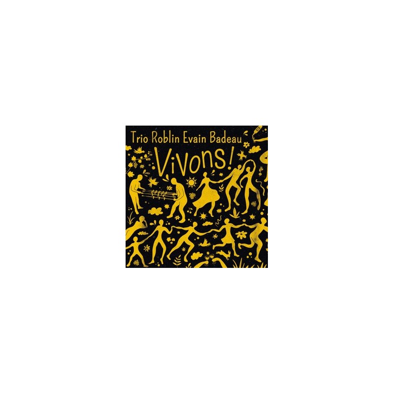 TRIO ROBLIN EVAIN BADEAU - Vivons !