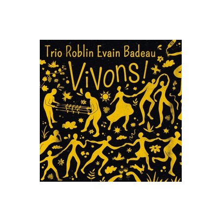 TRIO ROBLIN EVAIN BADEAU - Vivons !