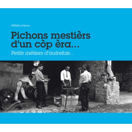 Pichons mestièrs d’un còp èra …