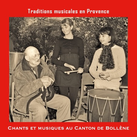 Traditions musicales en Provence - Chants et musiques au Canton de Bollène