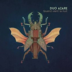 Duo Azare - Quand vient la...